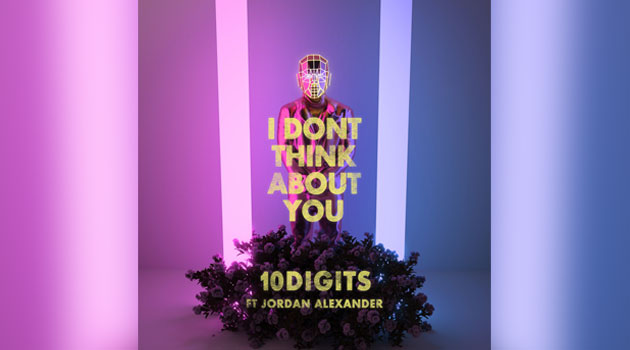 10Digits single “I Don’t Think About You” featured by Spotify & Amazon
