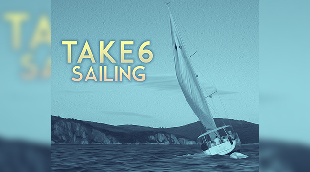 Take 6 “Sailing” (Tim Kelley Remix) added to Heart & Soul / Sirius XM