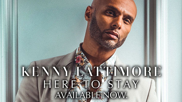 Kenny Lattimore Releases His New Album "Here To Stay" - SRG-ILS Group