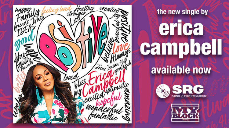 Erica Campbell Releases Music Video And Uplifting New Single “positive” Srg Ils Group