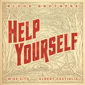 Help Yourself Blood Brothers feat. Mike Zito, Albert Castiglia