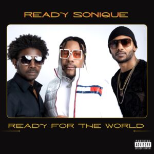 Ready For The World Ready Sonique