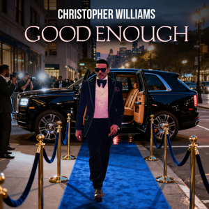 Christopher Williams "Good Enough"