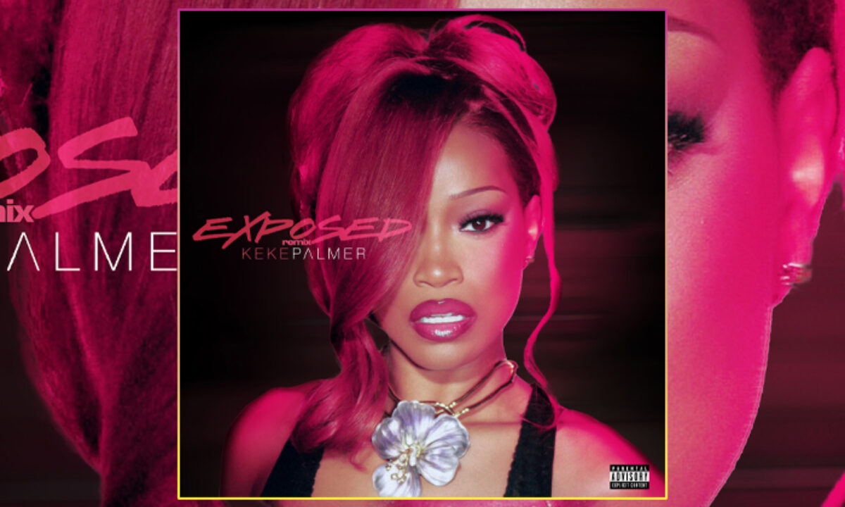 Keke Palmer Drops “Exposed” Remix, Kicking Off Just Keke Remix