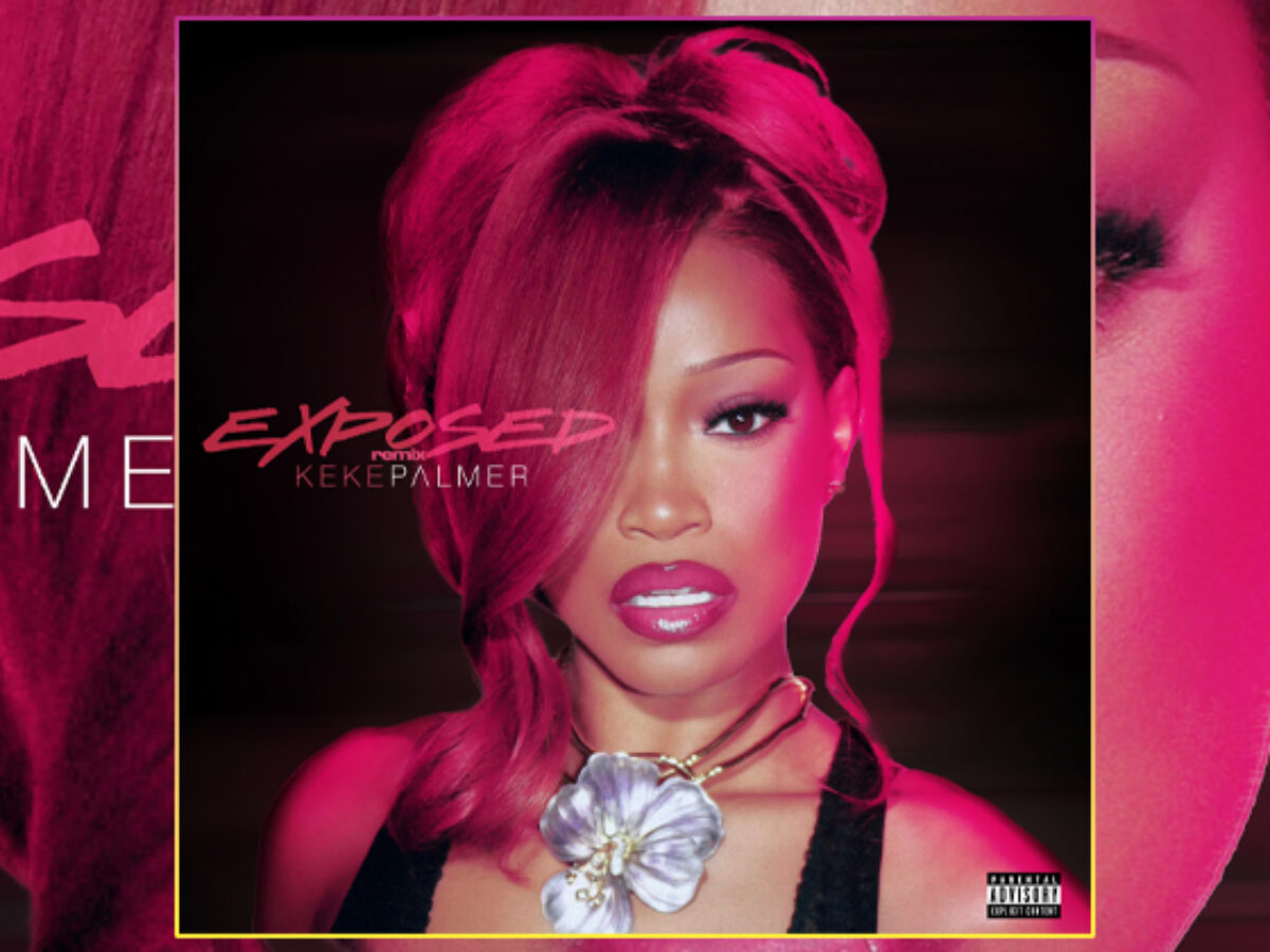 Keke Palmer Drops “Exposed” Remix, Kicking Off Just Keke Remix